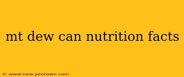 mt dew can nutrition facts