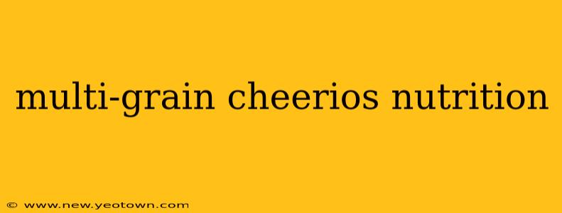 multi-grain cheerios nutrition