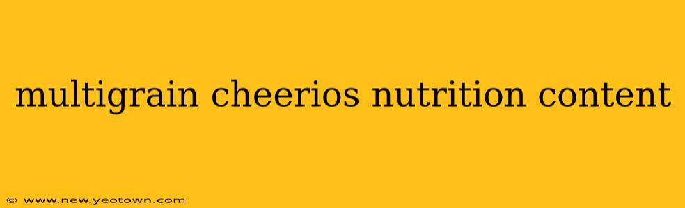 multigrain cheerios nutrition content