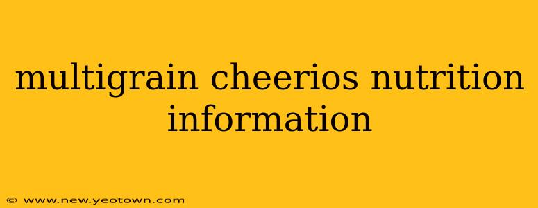 multigrain cheerios nutrition information