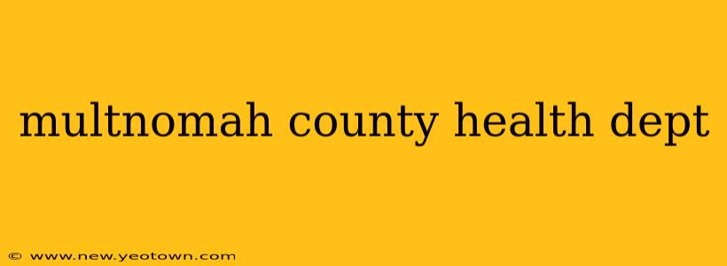 multnomah county health dept