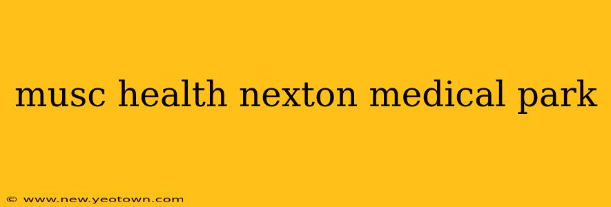 musc health nexton medical park