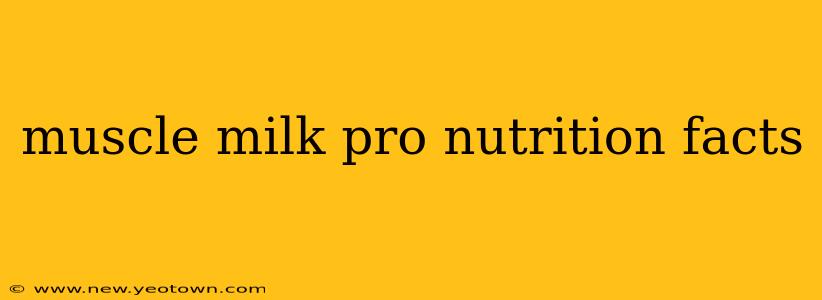muscle milk pro nutrition facts