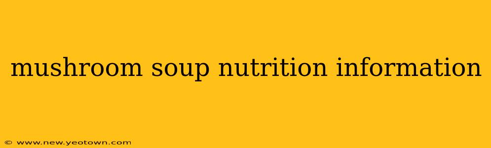 mushroom soup nutrition information