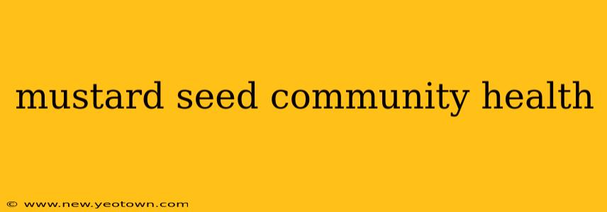 mustard seed community health