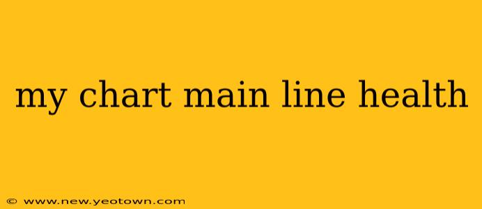 my chart main line health