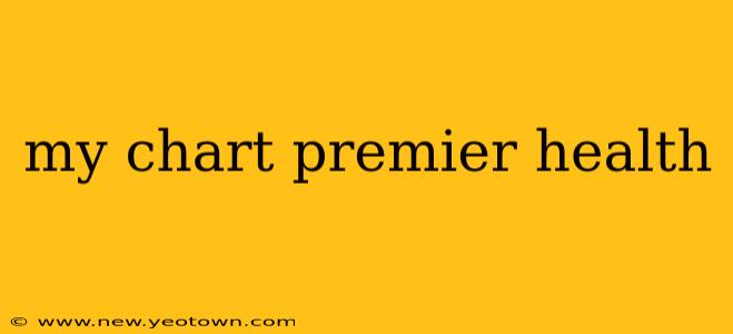 my chart premier health