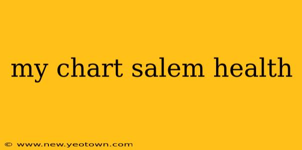 my chart salem health