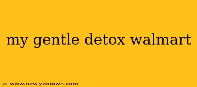 my gentle detox walmart