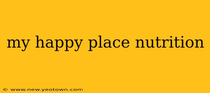 my happy place nutrition
