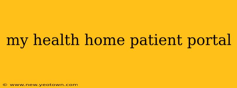 my health home patient portal