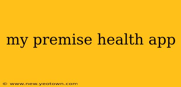 my premise health app