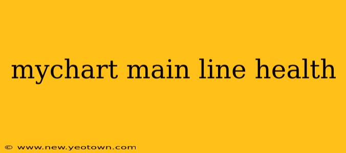 mychart main line health