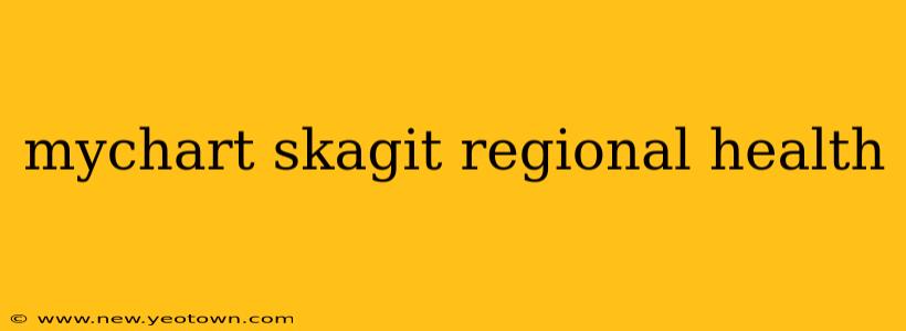 mychart skagit regional health