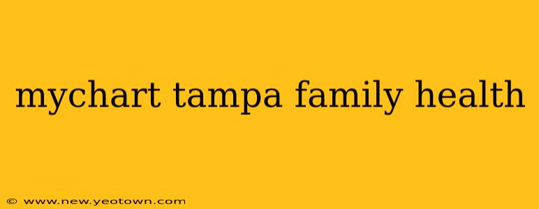 mychart tampa family health