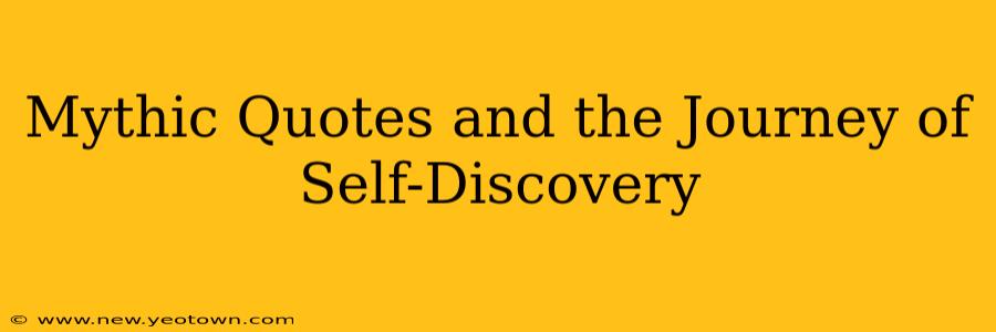 Mythic Quotes and the Journey of Self-Discovery