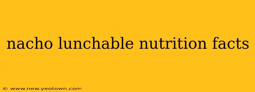 nacho lunchable nutrition facts