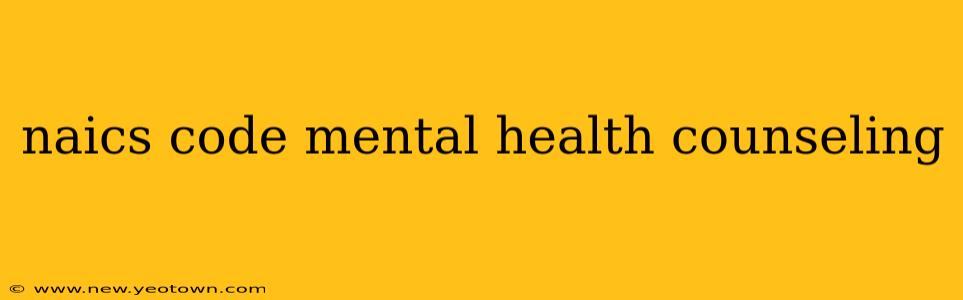 naics code mental health counseling