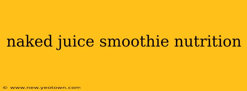 naked juice smoothie nutrition