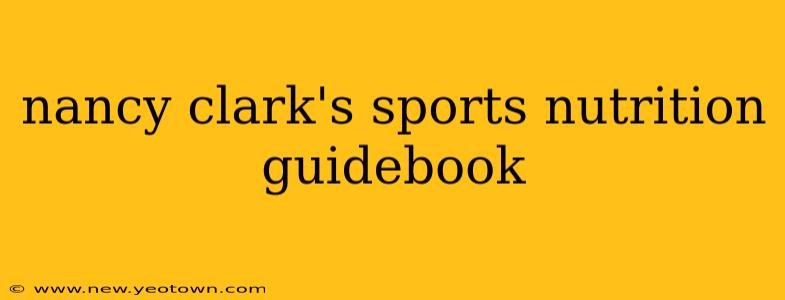 nancy clark's sports nutrition guidebook