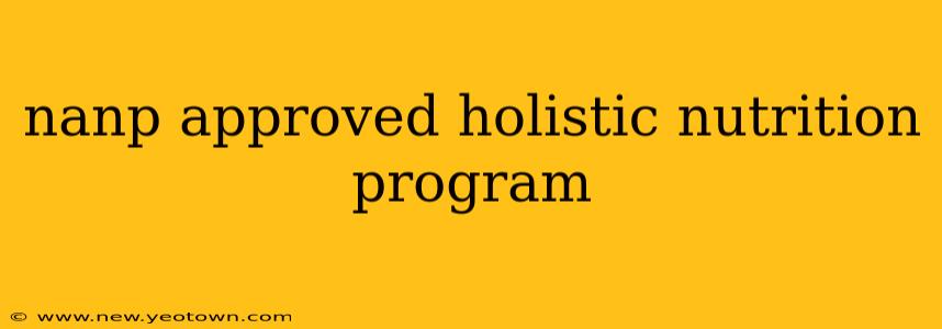 nanp approved holistic nutrition program