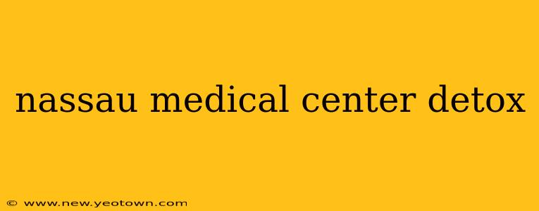 nassau medical center detox