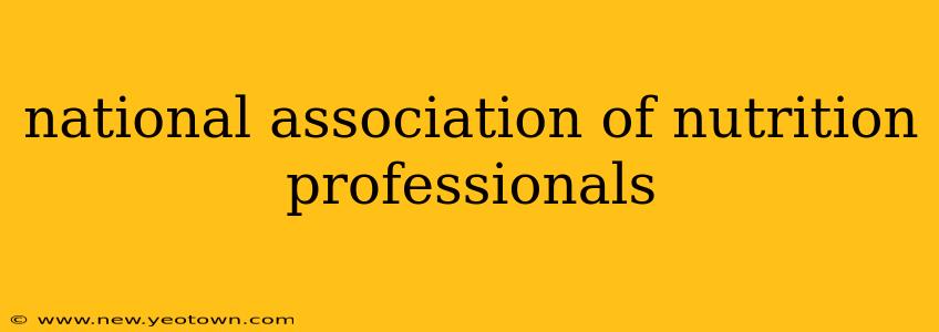 national association of nutrition professionals
