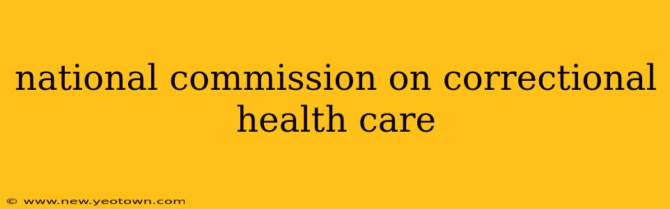 national commission on correctional health care