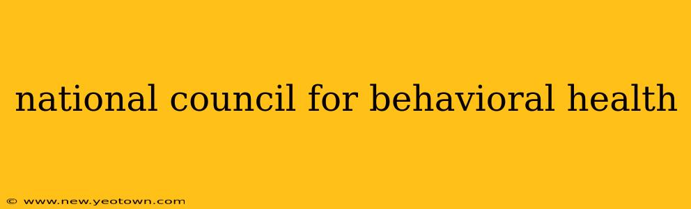national council for behavioral health