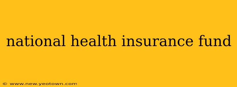 national health insurance fund