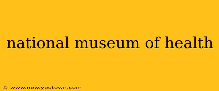 national museum of health