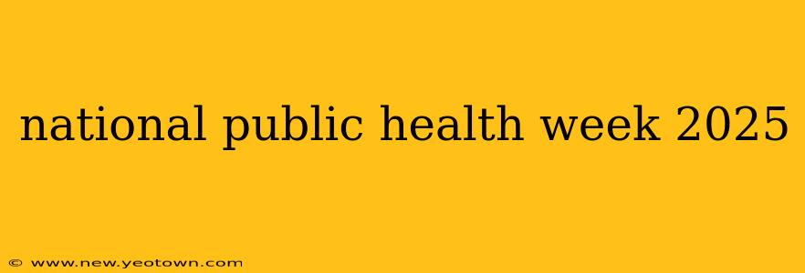 national public health week 2025