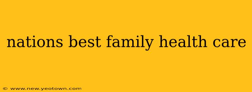 nations best family health care