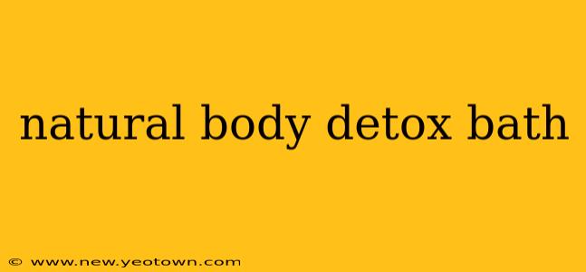 natural body detox bath