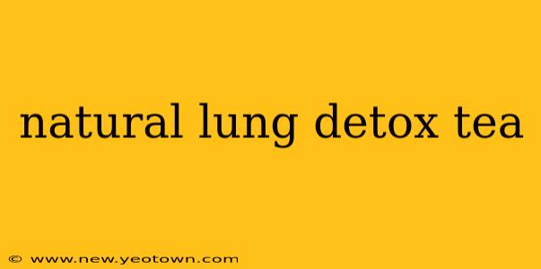 natural lung detox tea