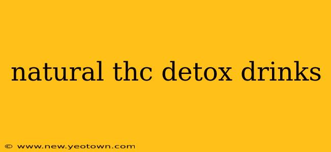 natural thc detox drinks