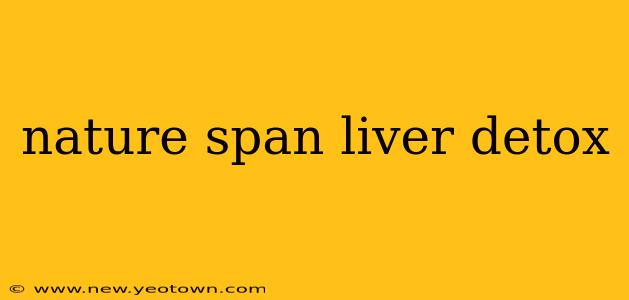 nature span liver detox
