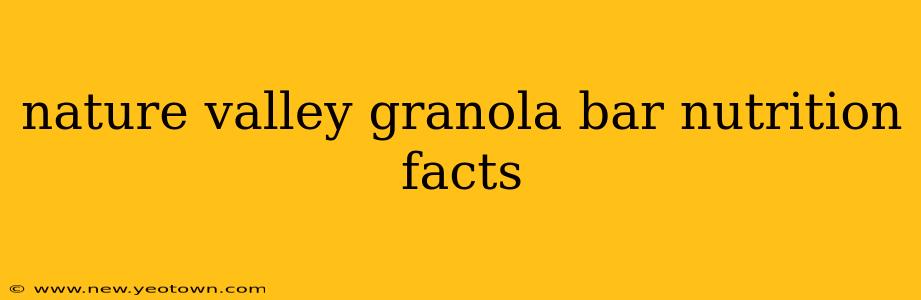 nature valley granola bar nutrition facts