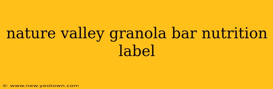 nature valley granola bar nutrition label