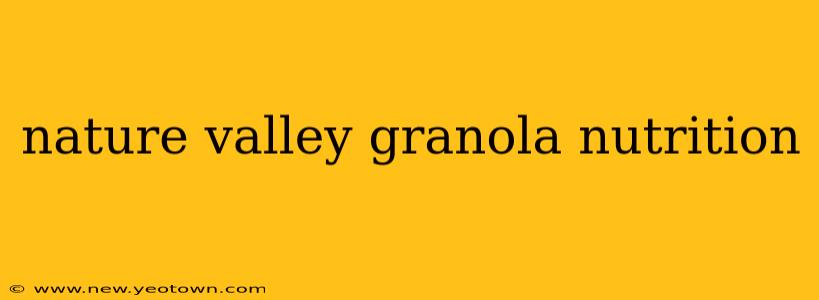 nature valley granola nutrition