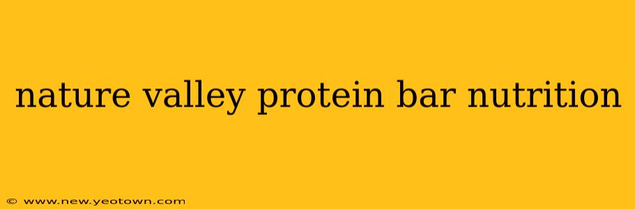 nature valley protein bar nutrition