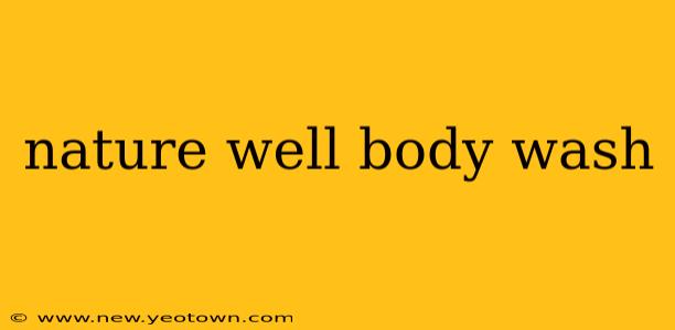 nature well body wash