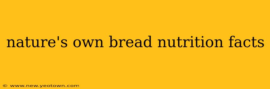 nature's own bread nutrition facts