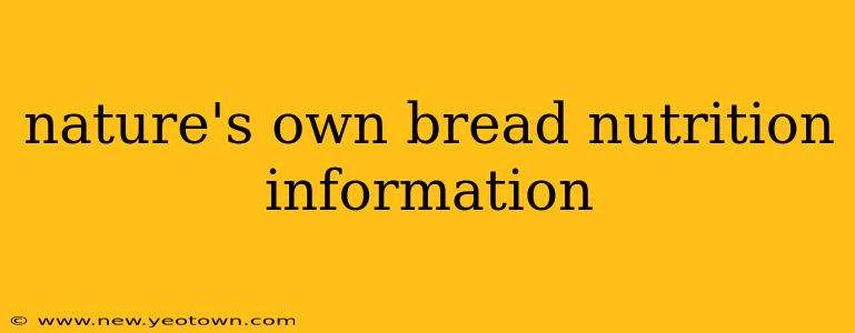 nature's own bread nutrition information