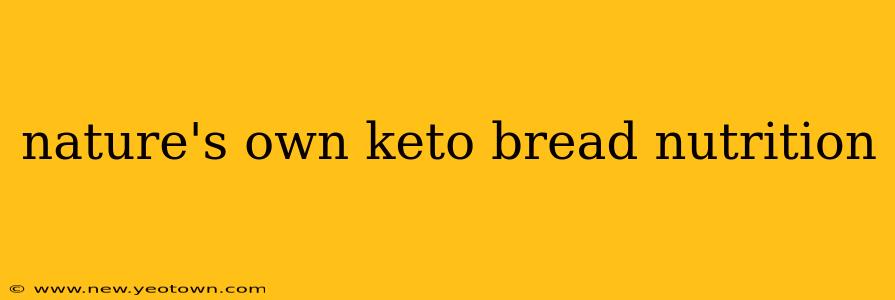 nature's own keto bread nutrition