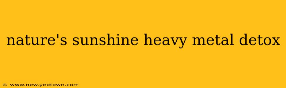 nature's sunshine heavy metal detox