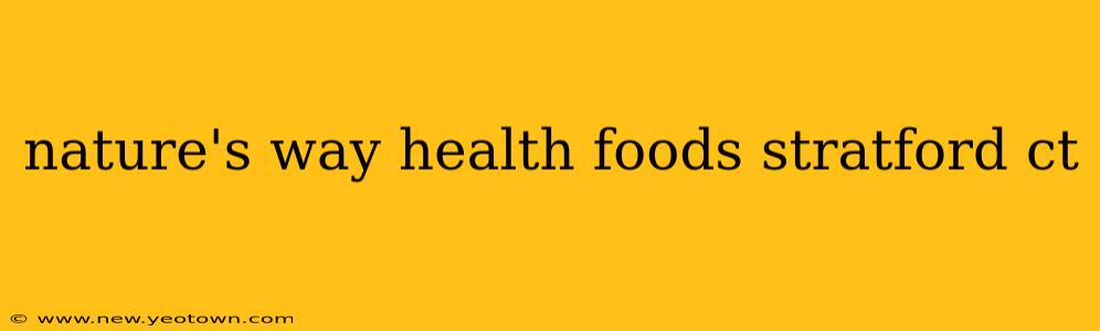 nature's way health foods stratford ct
