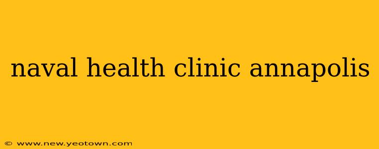 naval health clinic annapolis