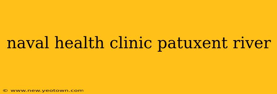 naval health clinic patuxent river