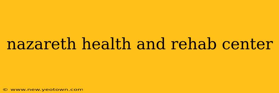 nazareth health and rehab center